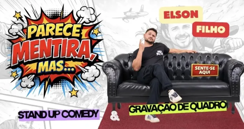 17/10 (sábado), 19h, do Elson Filho em Parece Mentira, Mas