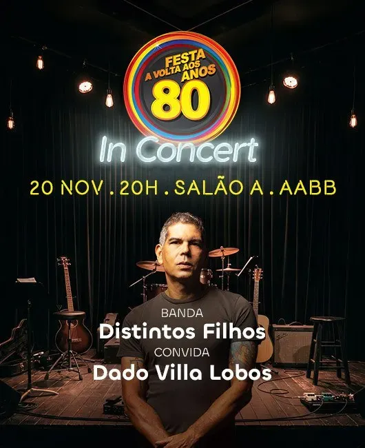 A Volta aos Anos 80 – Distintos Filhos convida Dado Villa-Lobos